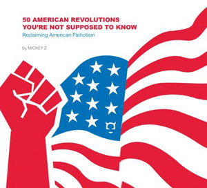 50 American Revolutions You're Not Supposed to Know
