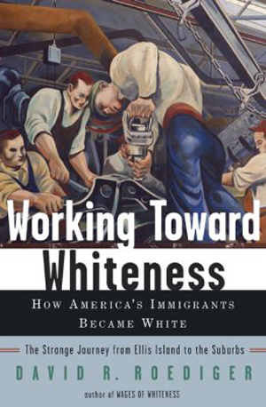 Working toward Whiteness