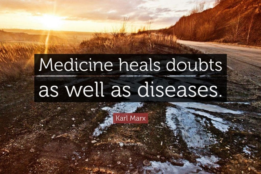 | Medicine heals doubts as well as diseases Karl Marx | MR Online
