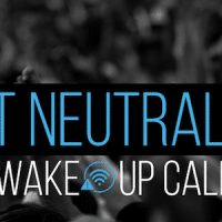 Net Neutrality - Wake Up Call