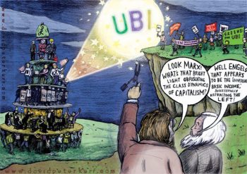 | A cartoon I made about UBI was also | MR Online'highly commended,' in the 2017 Tony Farsky International Marx Bicentenary Cartoon, Poster and Caricature Competition," (Art by David Peter Kerr)