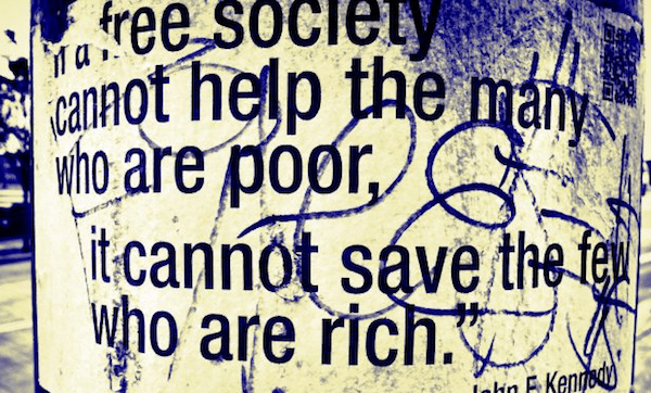| If a free society cannot help the many who are poor it cannot save the few who are rich John F Kennedy © mSeattle | Flickr | MR Online