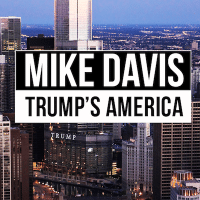 Mike Davis on Trumps America