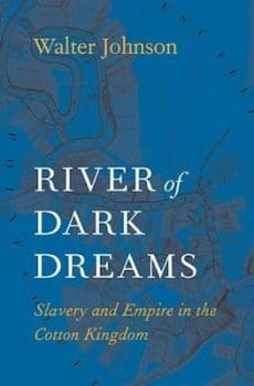 | River of Dark Dreams Slavery and Empire in the Cotton Kingdom | Jetcom | MR Online
