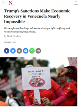 | Mark Weisbrot The Nation 9717 The Trump administration has made an open and firm commitment to regime change through the destruction of an already debilitated Venezuelan economy | MR Online