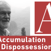 Anti-Capitalist Chronicles- Accumulation by Dispossession