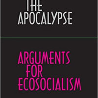 Alan Thornett - Facing the Apocalypse: Arguments for Ecosocialism
