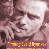 Corinna Lotz Finding Ilyenkov: How a Soviet Philosopher Who Stood Up for Dialectics Continues to Inspire