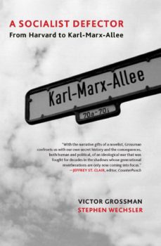 | A Socialist Defector From Harvard to Karl Marx Allee by Victor Grossman | MR Online