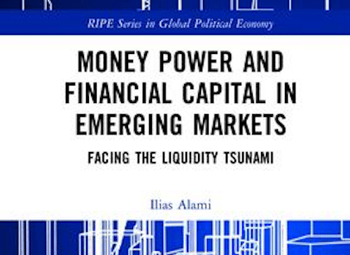 | Money Power and Financial Capital in Emerging Markets Facing the Liquidity Tsunami 1st Edition | MR Online