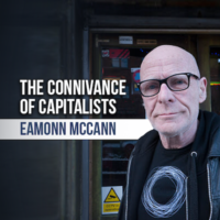 | The Connivance of Capitalists written by Eamonn McCann | MR Online
