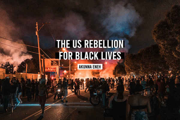 | The US Rebellion for Black Lives | MR Online
