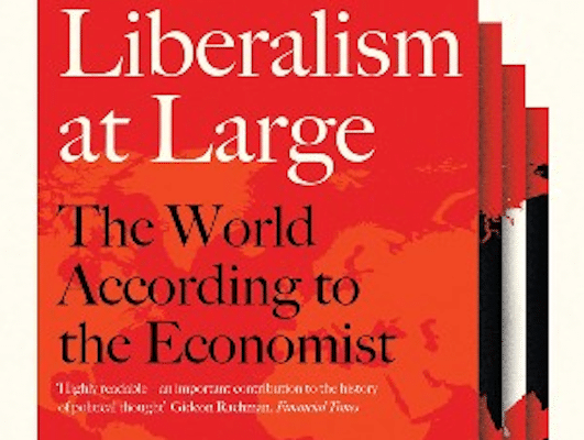| Alexander Zevin Liberalism At Large The World According to the Economist Verso 2019 538pp | MR Online