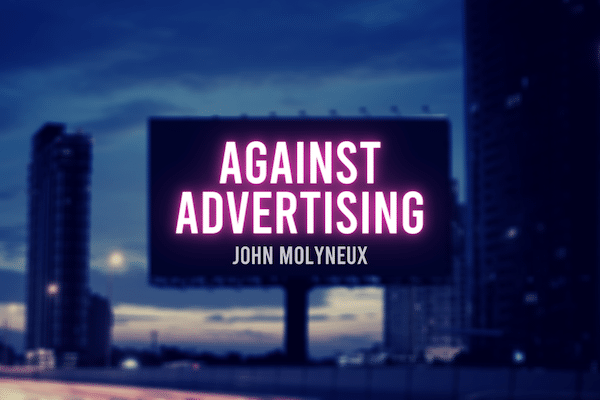 | Against Advertising | MR Online