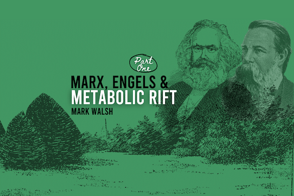 | Marx Engels and Metabolic Rift Part One | MR Online