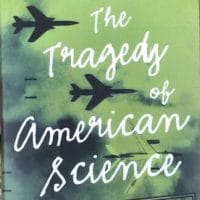 Clifford D. Conner, The Tragedy of American Science: From Truman to Trump, Haymarket Books, 2020, 300 pages