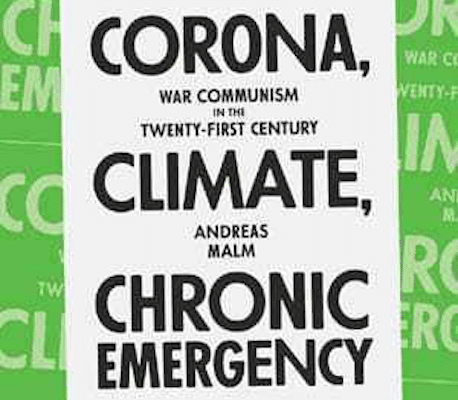 | Andreas Malm CORONA CLIMATE CHRONIC EMERGENCY War Communism in the Twenty First Century | MR Online