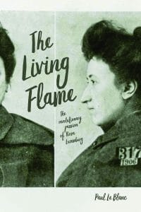 | Paul Le Blanc The Living Flame The Revolutionary Passion of Rosa Luxemburg | MR Online