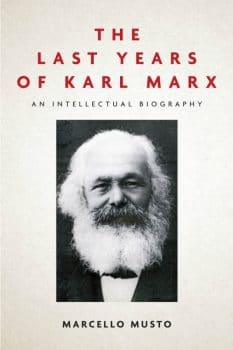 | Marcello Musto The Last Years of Karl Marx An Intellectual Biography | MR Online