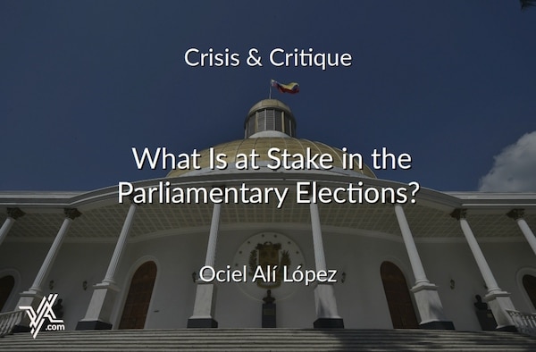 | How will the Venezuelan political landscape look like after upcoming parliamentary elections Ociel López looks at the different scenarios Venezuelanalysis | MR Online