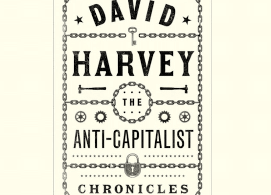 | David Harvey The Anti Capitalist ChroniclesPluto Press London 2020 | MR Online