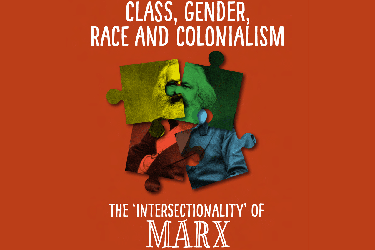 | Class gender race colonialism The intersectionality of Marx by Kevin B Anderson | MR Online