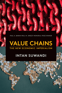 | Suwandi I 2019 Value Chains The New Economic Imperialism New York Monthly Review Press | MR Online