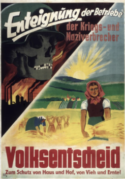 | In accordance with the resolutions of the Potsdam Conference provincial and state administrations in the Soviet Occupation Zone issued decrees to disempower and expropriate major corporations and large landowners This poster from June 1946 encourages participation in a referendum concerning the Law on the Transfer of Enterprises Owned by War and Nazi Criminals to the Property of the People | MR Online