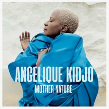 | ANGELIQUE KIDJO MOTHER NATURE | MR Online