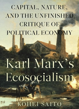 | Kohei Saito Karl Marxs Ecosocialism | MR Online