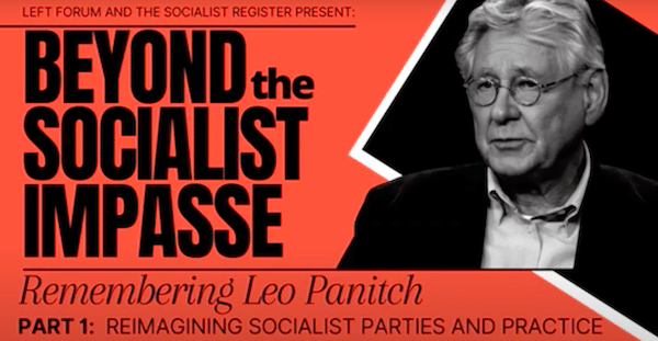 | Beyond the Socialist Impasse Remembering Leo Panitch pt 1 | MR Online