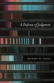 | A Defense of Judgment Michael Clune The University of Chicago Press 50 | 256 pp | MR Online