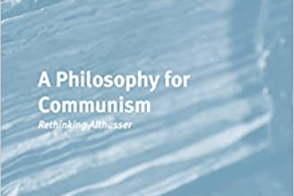 | xA Philosophy for Communism Rethinking Althusser | MR Online