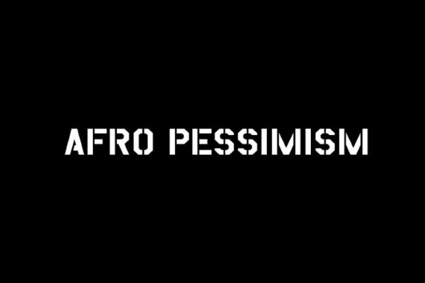 | Afro Pessimism | MR Online