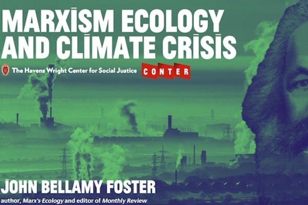 | John Bellamy Foster Posted on September 7 2021 Marxism Ecology and the Climate Crisis | MR Online