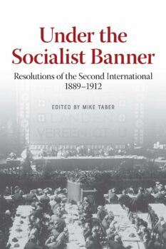 | Mike Taber ed Under the Socialist Banner Resolutions of the Second International 1889 1912 | MR Online