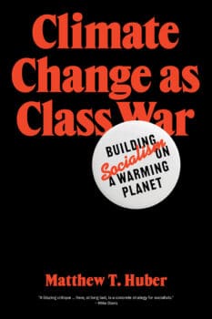 | Climate Change as Class War Building Socialism on a Warming Planet Matthew T Huber Verso 320pp £1699 | MR Online