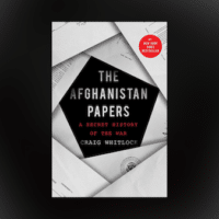 The Afghanistan Papers: A Secret History of the War by Craig Whitlock and the Washington Post (Simon & Schuster: New York, 2021)