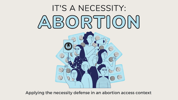 | Its a necessity Necessity defense in abortion access contexts | MR Online