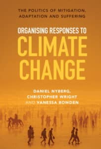 | Daniel Nyberg Christopher Wright and Vanessa Bowden Organising Responses to Climate Change The Politics of Mitigation Adaptation and Suffering Cambridge Cambridge University Press 2023 243 pp €3828 pb ISBN 9781009266932 | MR Online