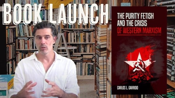 | transcript from Gabriels presentation at the book launch of Carlos Garridos The Purity Fetish and the Crisis of Western Marxism | MR Online