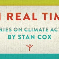 “In Real Time” is a monthly series on our blog by Stan Cox