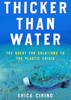 | Thicker Than Water The Quest for Solutions to the Plastic Crisis by Erica Cirino Island Press 2021 | MR Online