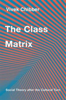 |  Vivek Chibber A Teoria Social da Matriz de Classes após a Virada Cultural |  RM on-line