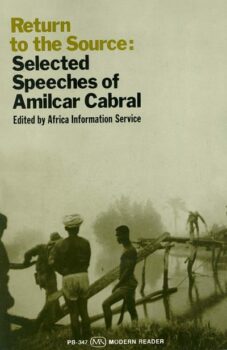| Return to the Source the Selected Texts of Amílcar Cabral Edited by Africa Information Service Revised and Expanded by Tsenay Serequeberhan New York Monthly Review Press 2023 189pp  paperback  ebook  cloth | MR Online