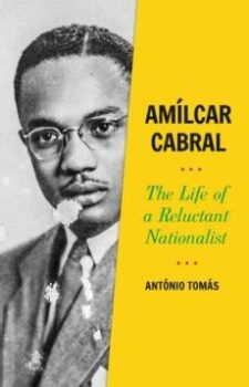 | Amílcar Cabral The Life of a Reluctant Nationalist | MR Online