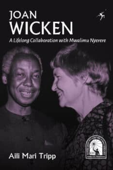 | Joan Wicken A Lifelong Collaboration with Mwalimu Nyerere | MR Online