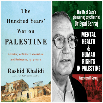 | The Hundred Years War on Palestine A History of Settler Colonialism and Resistance 1917 2017 Mental Health and Human Rights in Palestine The Life of Gazas Pioneering Psychiatrist Dr Eyad Sarraj | MR Online