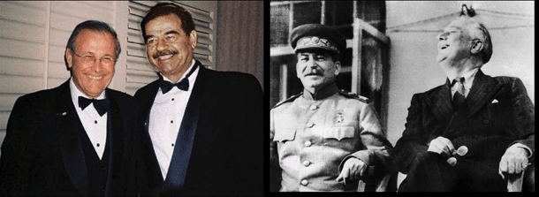 | Left Saddam Hussein bonding with Donald Rumsfeldarchitect of Iraq war later on and US Sec of Defense Right US President FDR having an amazing time with Stalin | MR Online