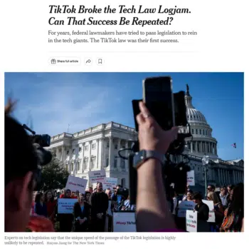 | Did the TikTok law really break the tech law logjam as the headline New York Times 42524 asserts Probably not the story acknowledges | MR Online
